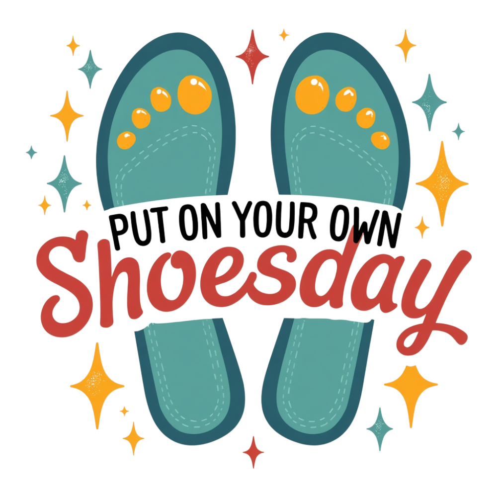 Put on Your Own Shoes Day