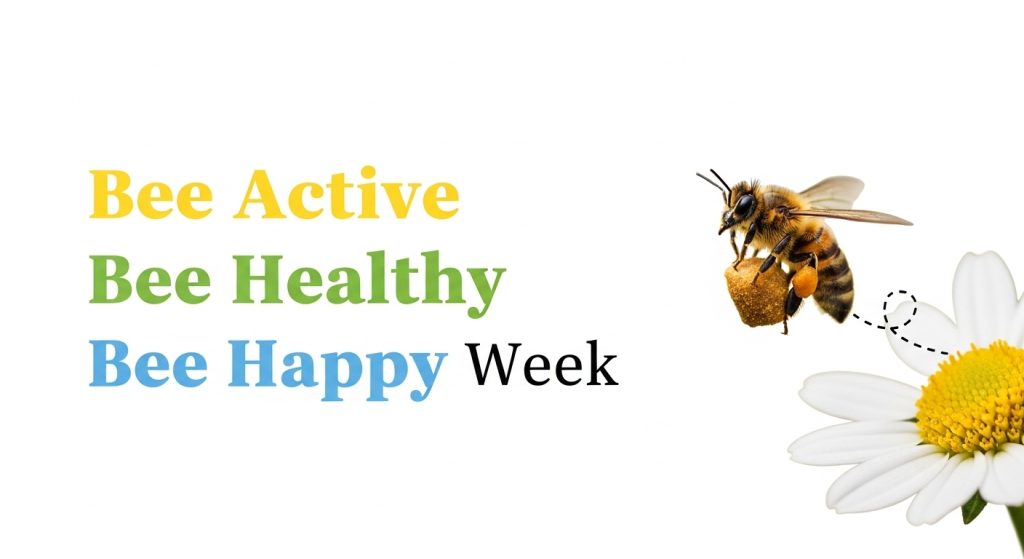 Bee Active Bee Healthy Bee Happy Week Message with Honeybee and Daisy Pollination Concept - Feature Image Apr 171