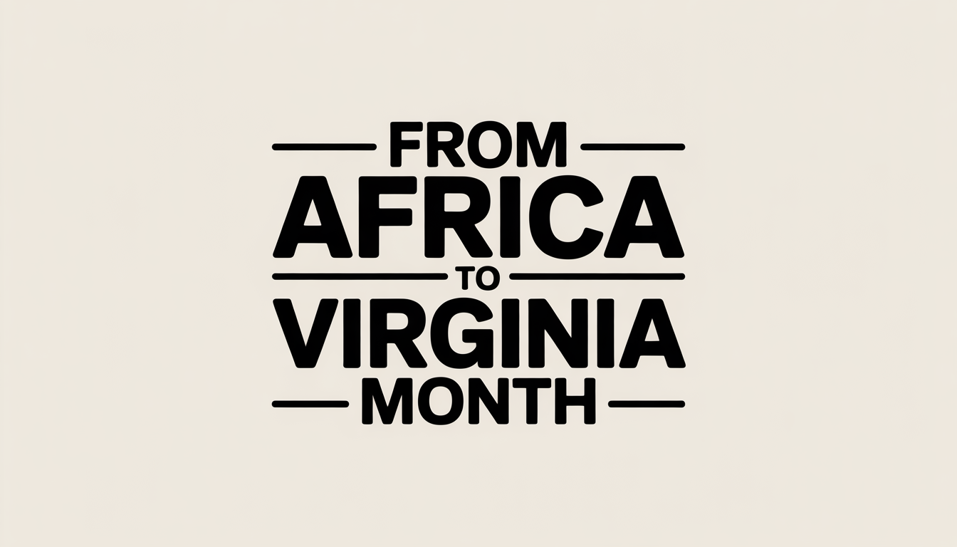 From Africa to Virginia Month Commemoration Typography - Feature Imagefeb01 1