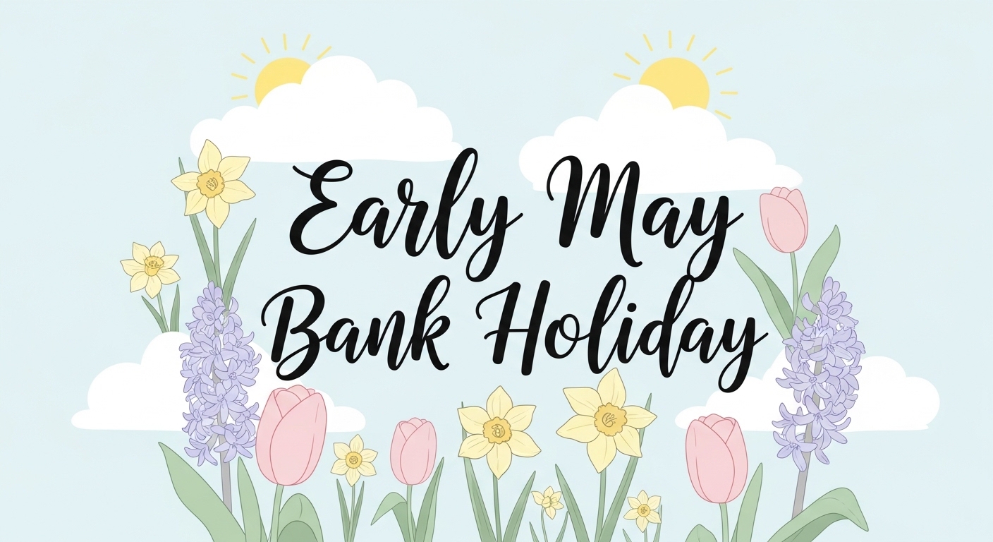 Early May Bank Holiday. Spring Flowers, Sunny Day. Seasonal Celebration Graphic. - Feature Image May 206