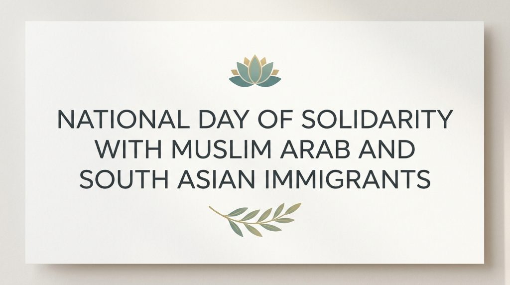 National Day of Solidarity with Muslim Arab and South Asian Immigrants