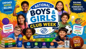 A colorful poster featuring children and Boys & Girls Club Week logo