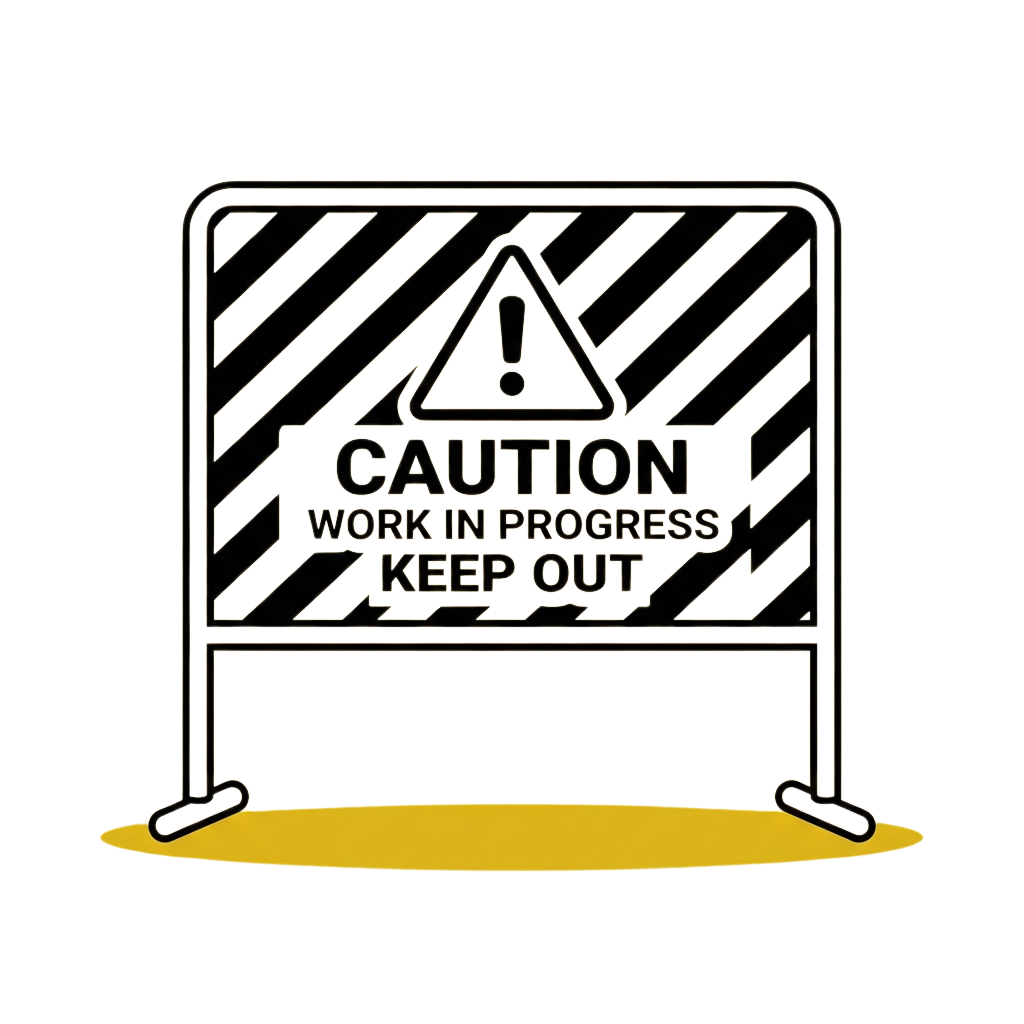 Black and yellow caution sign with warning triangle and text reading Caution Work in Progress Keep Out