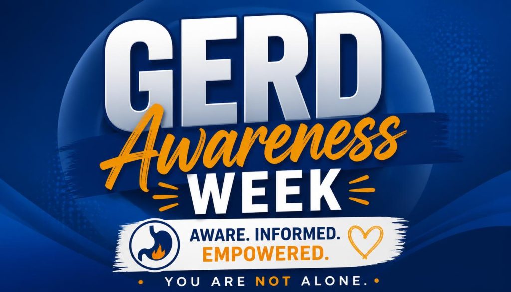 GERD Awareness Week graphic with text Aware Informed Empowered and You Are Not Alone